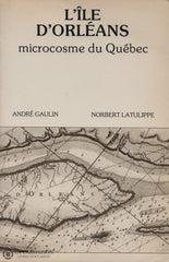 Ile Dorleans (L). Lîle Dorléans: Microcosme Du Québec Livre