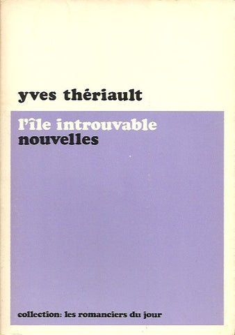 THERIAULT, YVES. Île introuvable (L') - Nouvelles