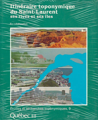COLLECTIF. Itinéraire toponymique du Saint-Laurent, ses rives et ses îles. Études et recherches toponymiques, 9.