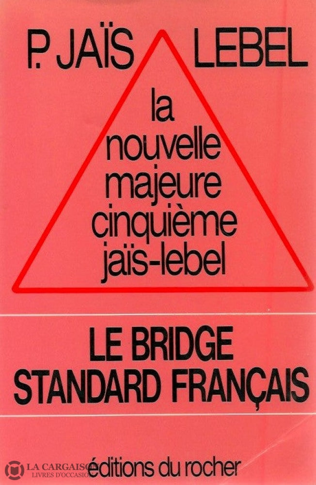 Jais-Lebel. La Nouvelle Majeure Cinquième Jaïs-Lebel:  Le Bridge Standard Français Doccasion -