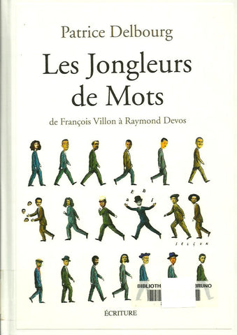 DELBOURG, PATRICE. Les Jongleurs de Mots de François Villon à Raymond Devos