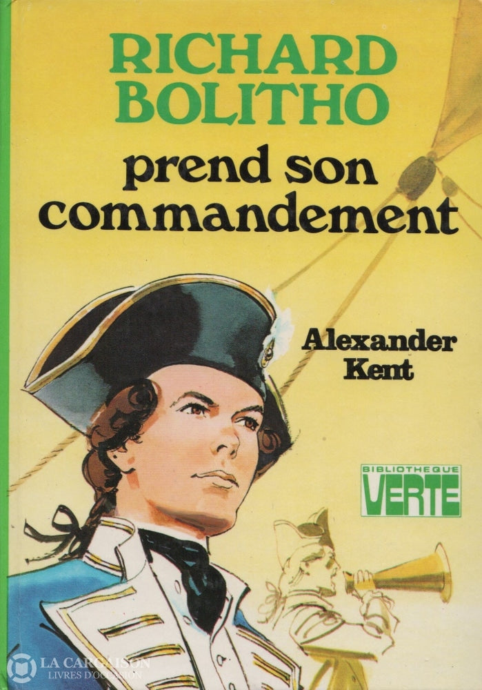 Kent Alexander. Richard Bolitho: Prend Son Commandement Livre