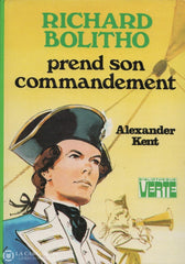 Kent Alexander. Richard Bolitho: Prend Son Commandement Livre