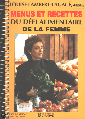 Lambert-Lagace Louise. Menus Et Recettes Du Défi Alimentaire De La Femme Livre