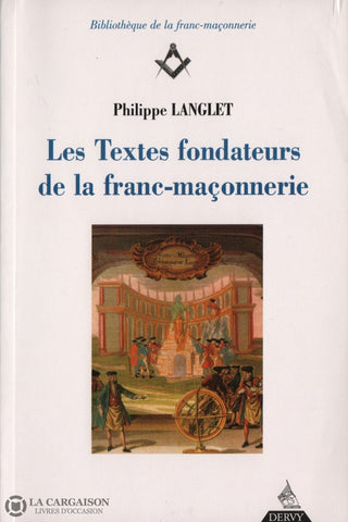 Langlet Philippe. Textes Fondateurs De La Franc-Maçonnerie (Les) - Tome 01 Livre