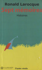 Larocque Ronald. Sept Mémoires: Histoires Livre