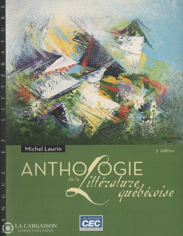 Laurin Michel. Anthologie De La Littérature Québécoise Livre