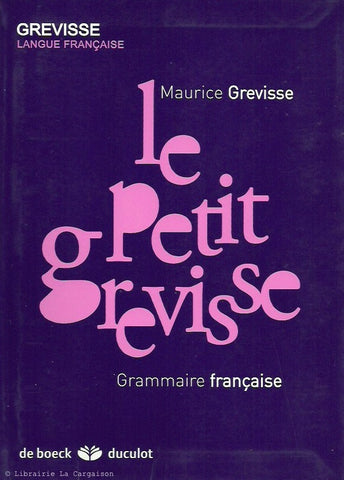 GREVISSE, MAURICE. Le petit Grevisse. Grammaire française. 32e édition.