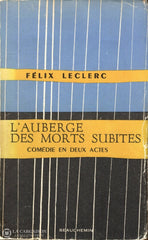 Leclerc Felix. Auberge Des Morts Subites (L):  Comédie En Deux Actes Livre