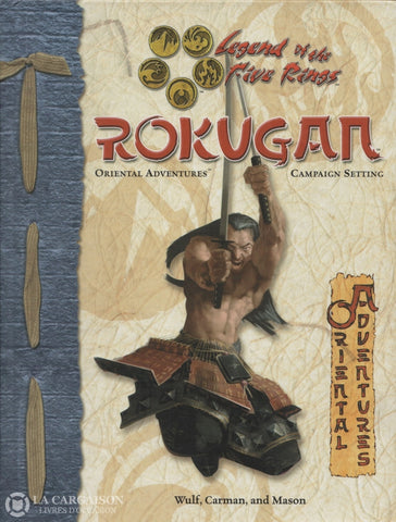 Legend Of The Five Rings / Wulf-Carman-Mason. Rokugan (Oriental Adventures Campaign Setting) Livre