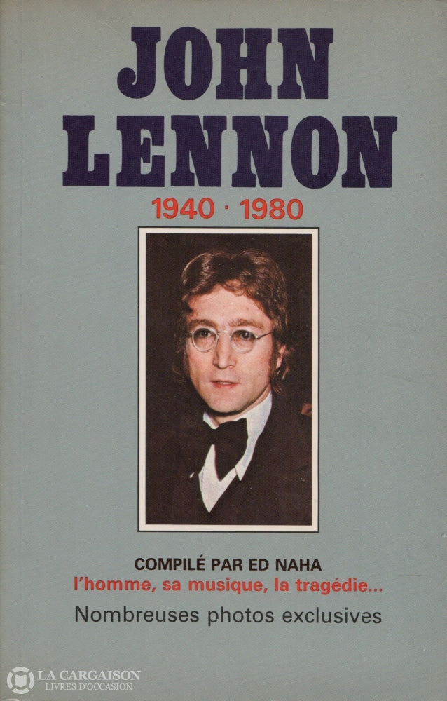 Lennon John. John Lennon 1940-1980:  Lhomme Sa Musique La Tragédie... - Nombreuses Photos Exclusives