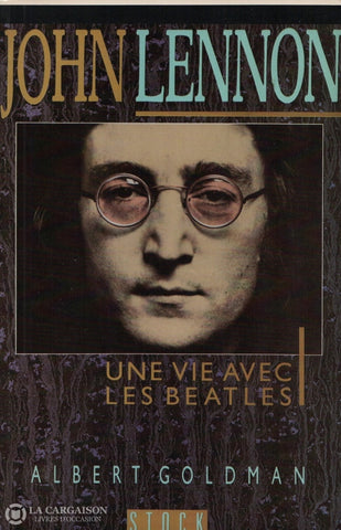 Lennon John. John Lennon:  Une Vie Avec Les Beatles Livre