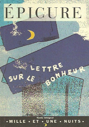 EPICURE. Lettre sur le bonheur