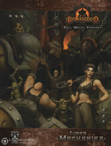 Liber Mechanika. Liber Mechanika - Iron Kingdoms (Full Metal Fantasy) Livre