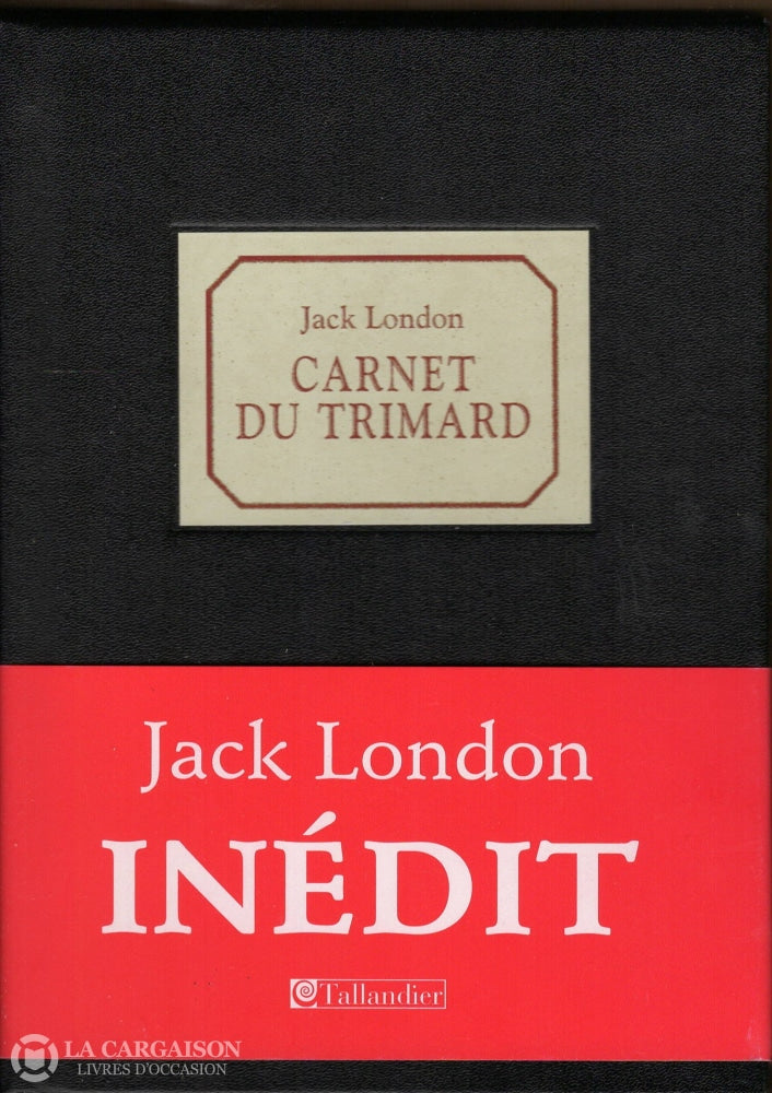 London Jack. Carnet Du Trimard - Inédit Livre