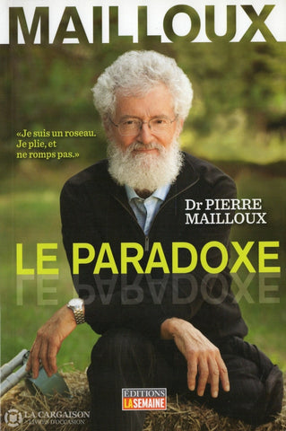 Mailloux Pierre. Dr Pierre Mailloux:  Le Paradoxe Livre