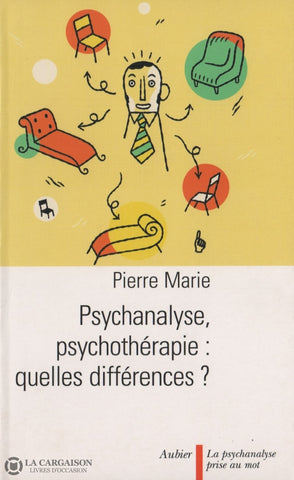 Marie Pierre. Psychanalyse Psychothérapie:  Quelles Différences Livre