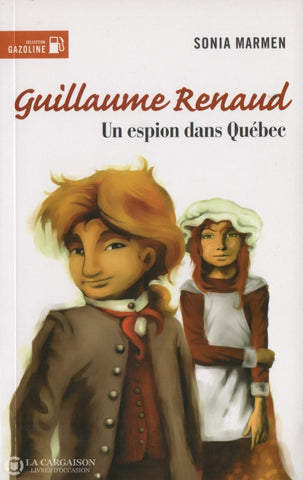 Marmen Sonia. Guillaume Renaud - Tome 01:  Un Espion Dans Québec Livre
