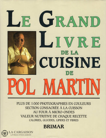 Martin Pol. Grand Livre De La Cuisine Pol Martin (Le):  Plus 1000 Photographies En Couleurs Section