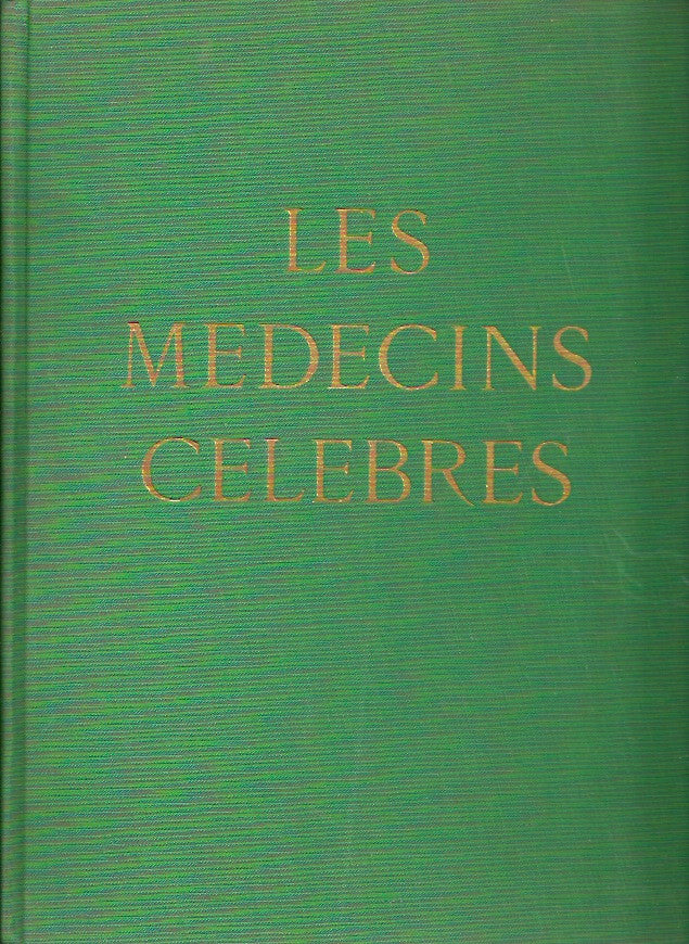 COLLECTIF. Les médecins célèbres