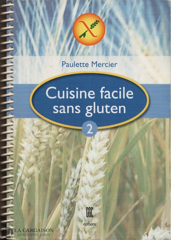 Mercier Paulette. Cuisine Facile Sans Gluten - Tome 02 Livre