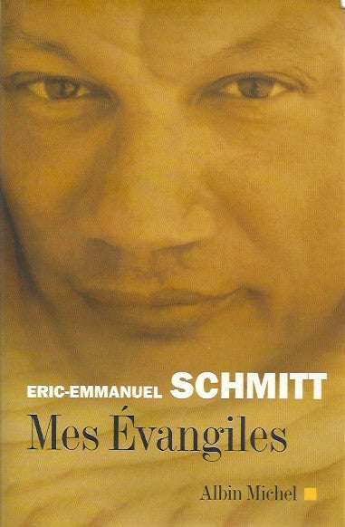 SCHMITT, ERIC-EMMANUEL. Mes Évangiles