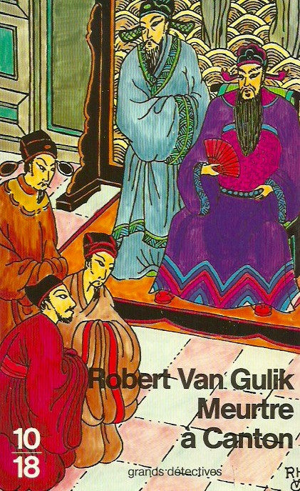 VAN GULIK, ROBERT. Meurtre à Canton (Les dernières enquêtes de Juges Ti)