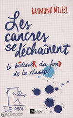 Milesi Raymond. Cancres Se Déchaînent (Les): Le Bêtisier Du Fond De La Classe Livre