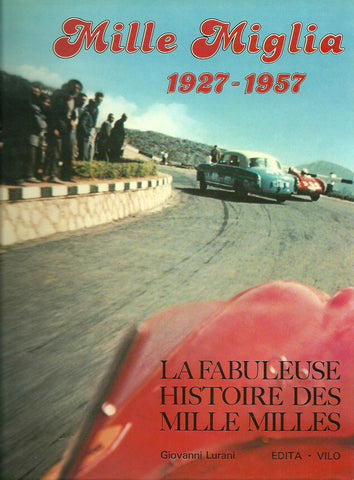 LURANI, GIOVANNI. Mille Miglia 1927-1957. La fabuleuse histoire des Mille Milles.
