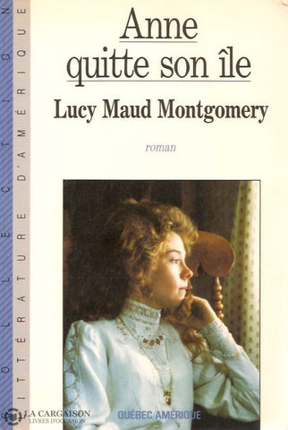 Montgomery Lucy Maud. Anne Quitte Son Île Doccasion - Bon Livre