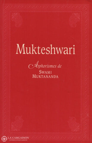Muktananda Swami. Mukteshwari:  Aphorismes De Swami Muktananda Livre