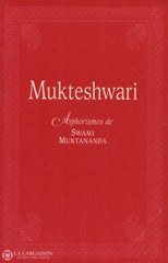 Muktananda Swami. Mukteshwari:  Aphorismes De Swami Muktananda Livre