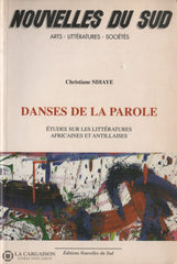 Ndiaye Christiane. Danses De La Parole: Études Sur Les Littératures Africaines Et Antillaises Livre