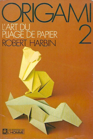 HARPIN, ROBERT. Origami 2 : L'art du pliage de papier