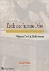 Ortoli-Amram. École Avec Françoise Dolto (L):  Le Rôle Du Désir Dans Léducation Livre