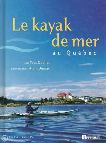 Ouellet Yves. Le Kayak De Mer Au Québec Doccasion - Très Bon Livre