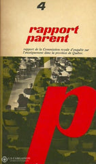 Parent Alphonse-Marie. Rapport Parent. Volumes 1 2 3 4 5. De La Commission Royale Denquête Sur