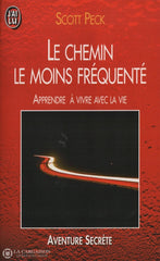 Peck Scott. Chemin Le Moins Fréquenté (Le): Apprendre À Vivre Avec La Vie Livre