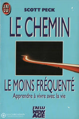 Peck Scott. Chemin Le Moins Fréquenté (Le): Apprendre À Vivre Avec La Vie Livre