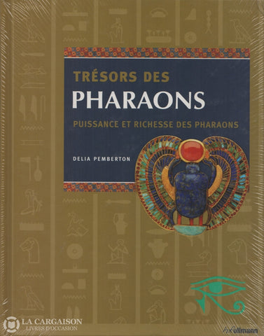 Pemberton Delia. Trésors Des Pharaons:  Puissance Et Richesse Pharaons Livre
