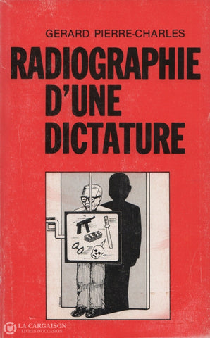 Pierre-Charles Gerard. Radiographie Dune Dictature:  Haïti Et Duvalier Livre