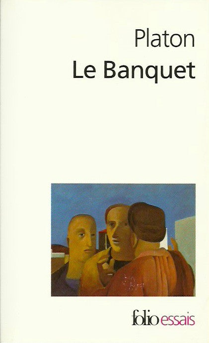 PLATON. Le Banquet ou De l'amour