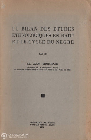 Price-Mars Jean. Bilan Des Études Ethnologiques En Haïti Et Le Cycle Du Nègre (Le) Livre