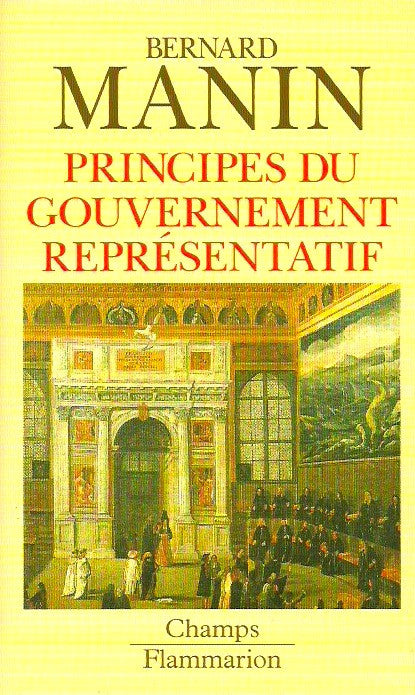 MANIN, BERNARD. Principes du gouvernement représentatif