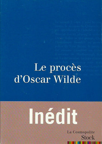WILDE, OSCAR. Le procès d'Oscar Wilde