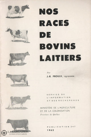 Proulx J.-R. Nos Races De Bovins Laitiers - Publication 247 Livre
