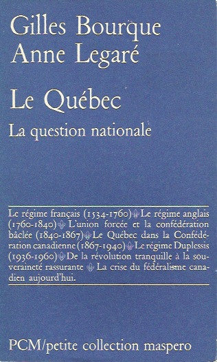 BOURQUE, GILLES. Le Québec. La question nationale.