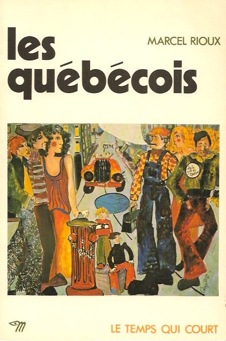 RIOUX, MARCEL. Les Québécois