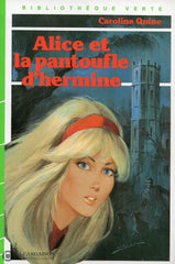 Quine Caroline. Alice - Tome 21: Et La Pantoufle Dhermine Livre