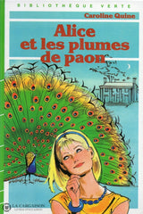 Quine Caroline. Alice - Tome 22: Et Les Plumes De Paon Livre